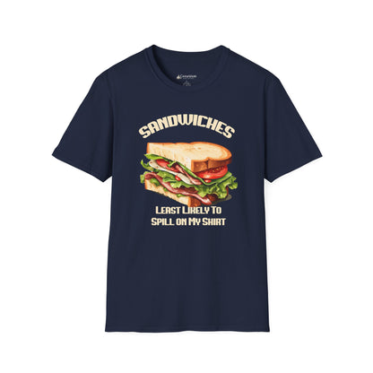 Sandwiches Graphic T-Shirt — "Least Likely to Spill on My Shirt"