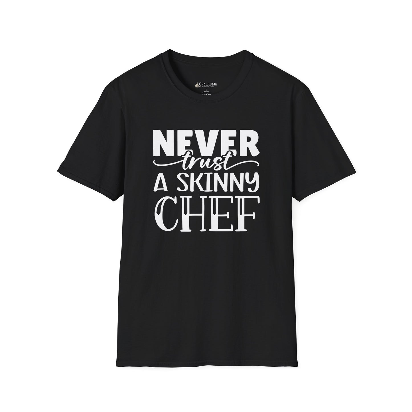 Never Trust a Skinny Chef T-Shirt – Funny Chef Diet Cooking Shirt