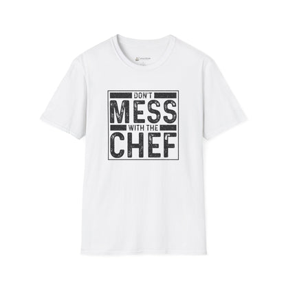 Don't Mess With The Chef T-Shirt — Funny Chef Kitchen Shirt for Cooks & Chefs