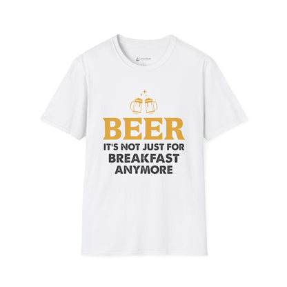 "Beer: It's Not Just For Breakfast Anymore" Funny Beer T-shirt