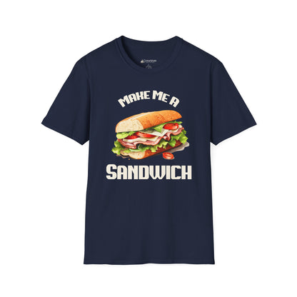 Make Me A Sandwich T-Shirt - Funny Sandwich Graphic Tee for Foodies