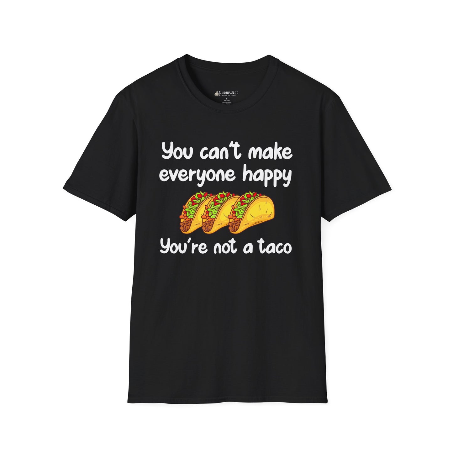 T-Shirt: "You can't make everyone happy, you're not a taco" Funny Taco Graphic Tee