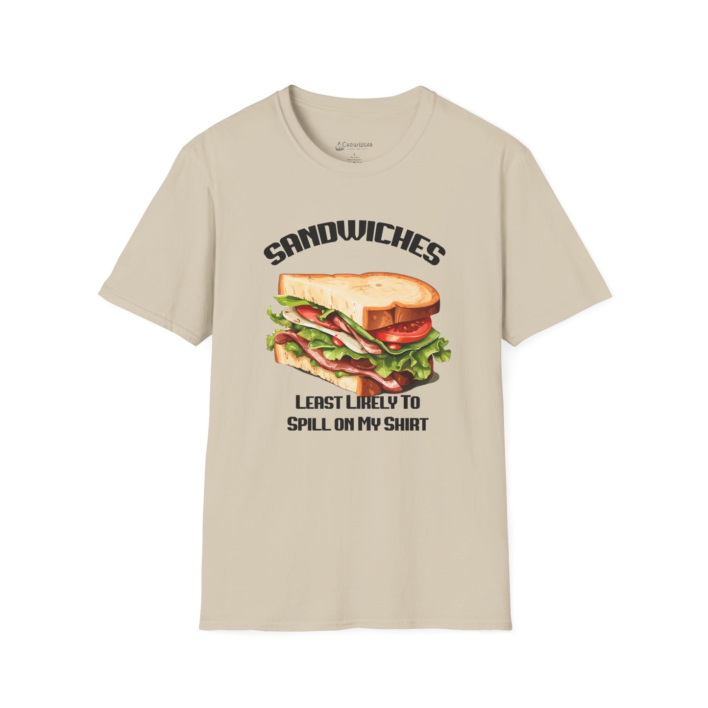 Sandwiches Graphic T-Shirt — "Least Likely to Spill on My Shirt"