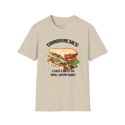 Sandwiches Graphic T-Shirt — "Least Likely to Spill on My Shirt"