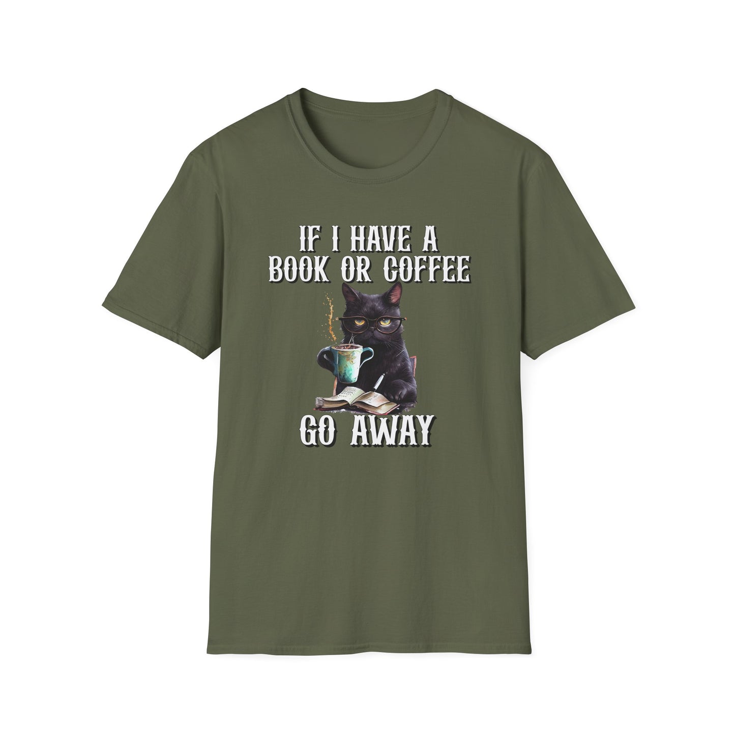 Cat Coffee & Book T-Shirt — “If I Have A Book Or Coffee, Go Away” Graphic Tee