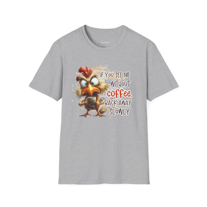 Coffee Lover T-Shirt – "If You See Me Without Coffee, Back Away Slowly" Cute Angry Chicken Tee