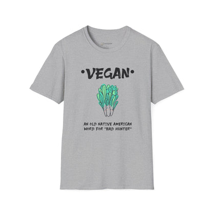 Vegan Humor T-Shirt — "Vegan: An Old Native American Word for 'Bad' Hunter'" Plant-Based Graphic Tee