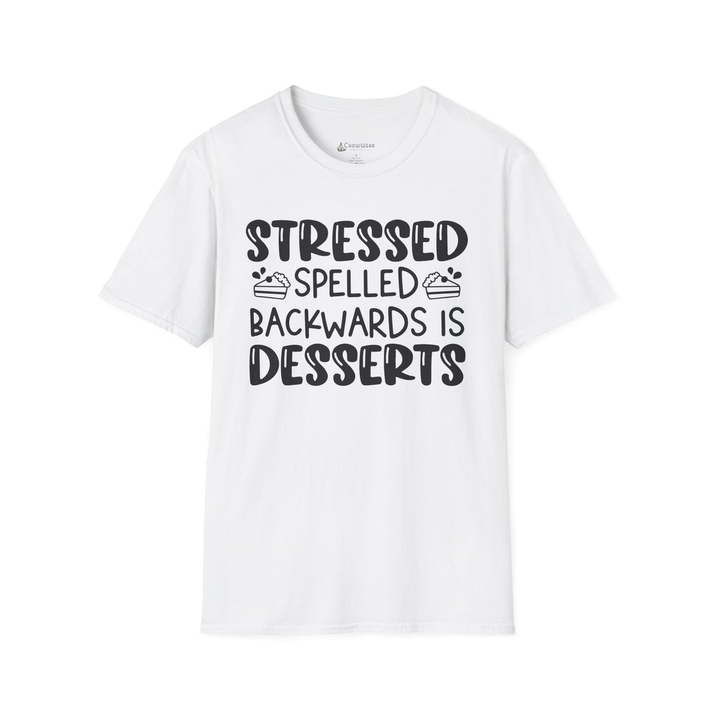 Stressed Spelled Backwards Is Desserts T-Shirt