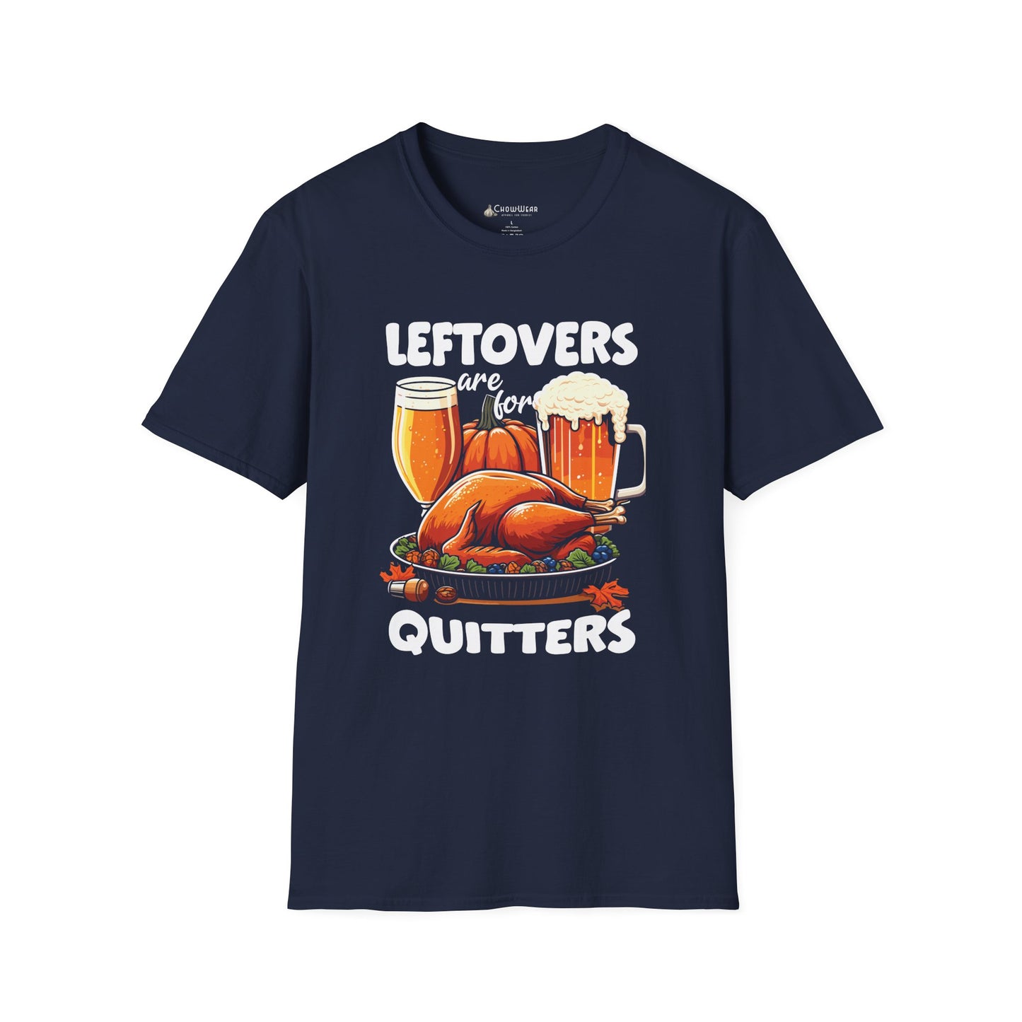 "Leftovers are for Quitters" Funny Thanksgiving Christmas Turkey Holiday T-shirt