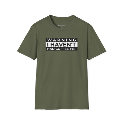 Warning I Haven't Had Coffee Yet T-Shirt — Funny Coffee Lover Tee