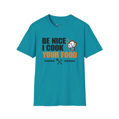 Be Nice I Cook Your Food T-Shirt – Funny Chef Cooking Shirt for Home Cooks & BBQ Lovers