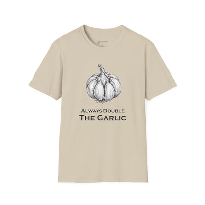 Garlic Lovers T-Shirt — 'Always Double The Garlic' Culinary Tee