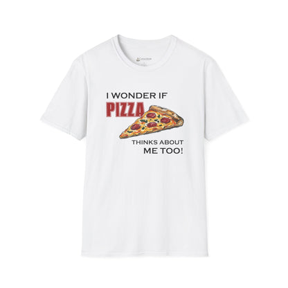 Pizza Thinks About Me Too T-Shirt — Funny Pizza Lovers Tee