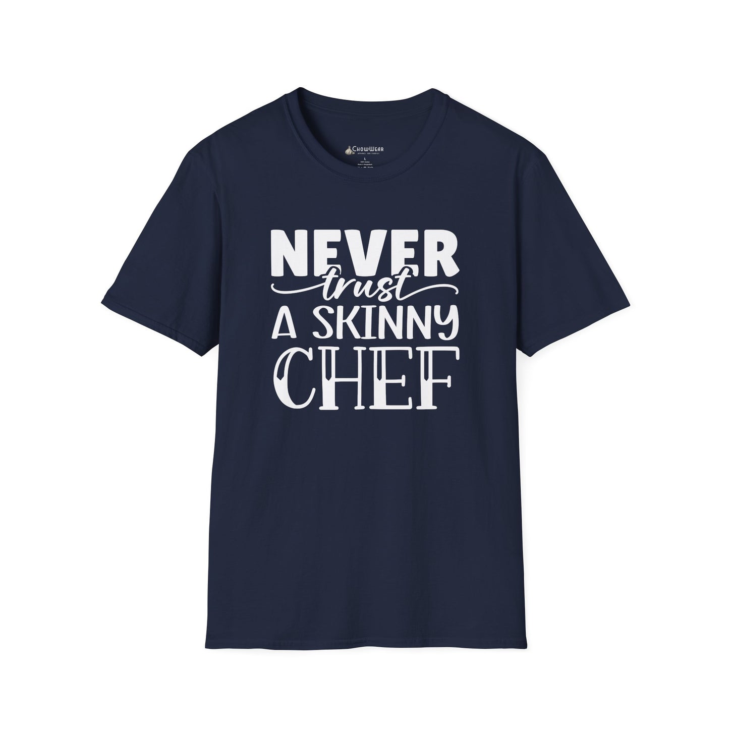 Never Trust a Skinny Chef T-Shirt – Funny Chef Diet Cooking Shirt