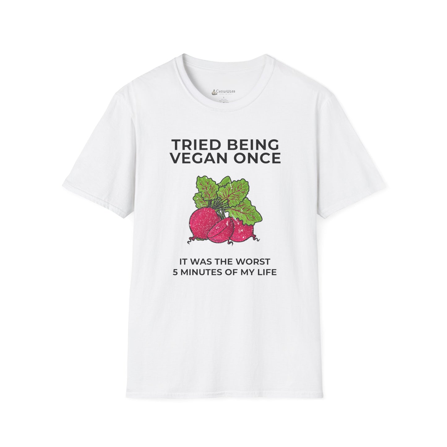 Funny Vegan T-Shirt "Tried Being Vegan Once — It Was the Worst 5 Minutes of My Life"
