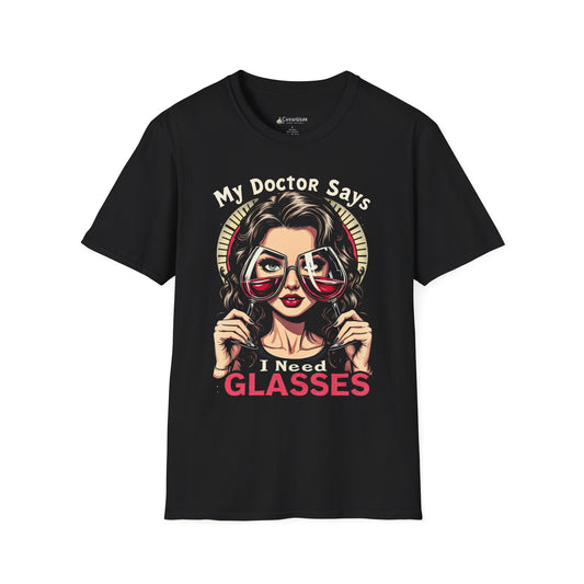 "My Doctor Says I Need (WINE) Glasses" Funny T-shirt