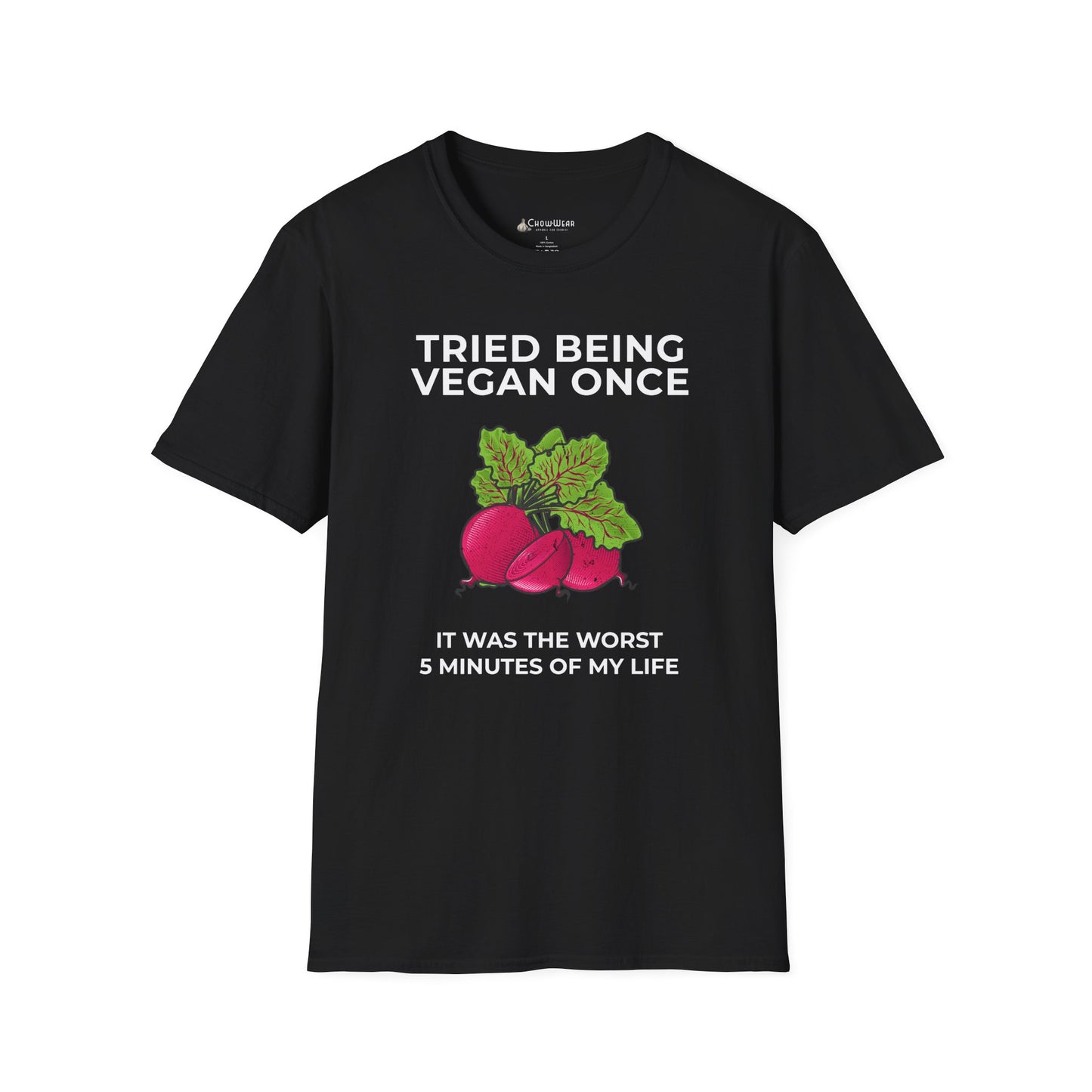 Funny Vegan T-Shirt "Tried Being Vegan Once — It Was the Worst 5 Minutes of My Life"