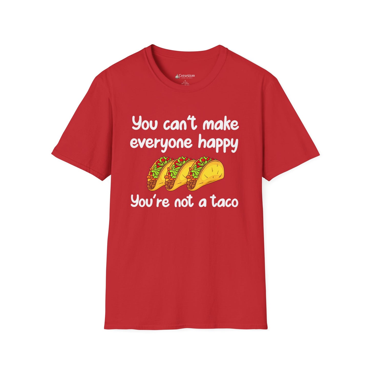 T-Shirt: "You can't make everyone happy, you're not a taco" Funny Taco Graphic Tee