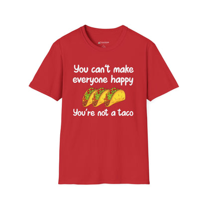 T-Shirt: "You can't make everyone happy, you're not a taco" Funny Taco Graphic Tee