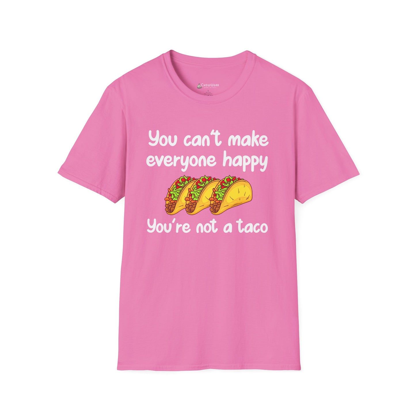 T-Shirt: "You can't make everyone happy, you're not a taco" Funny Taco Graphic Tee