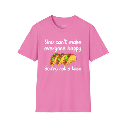 T-Shirt: "You can't make everyone happy, you're not a taco" Funny Taco Graphic Tee