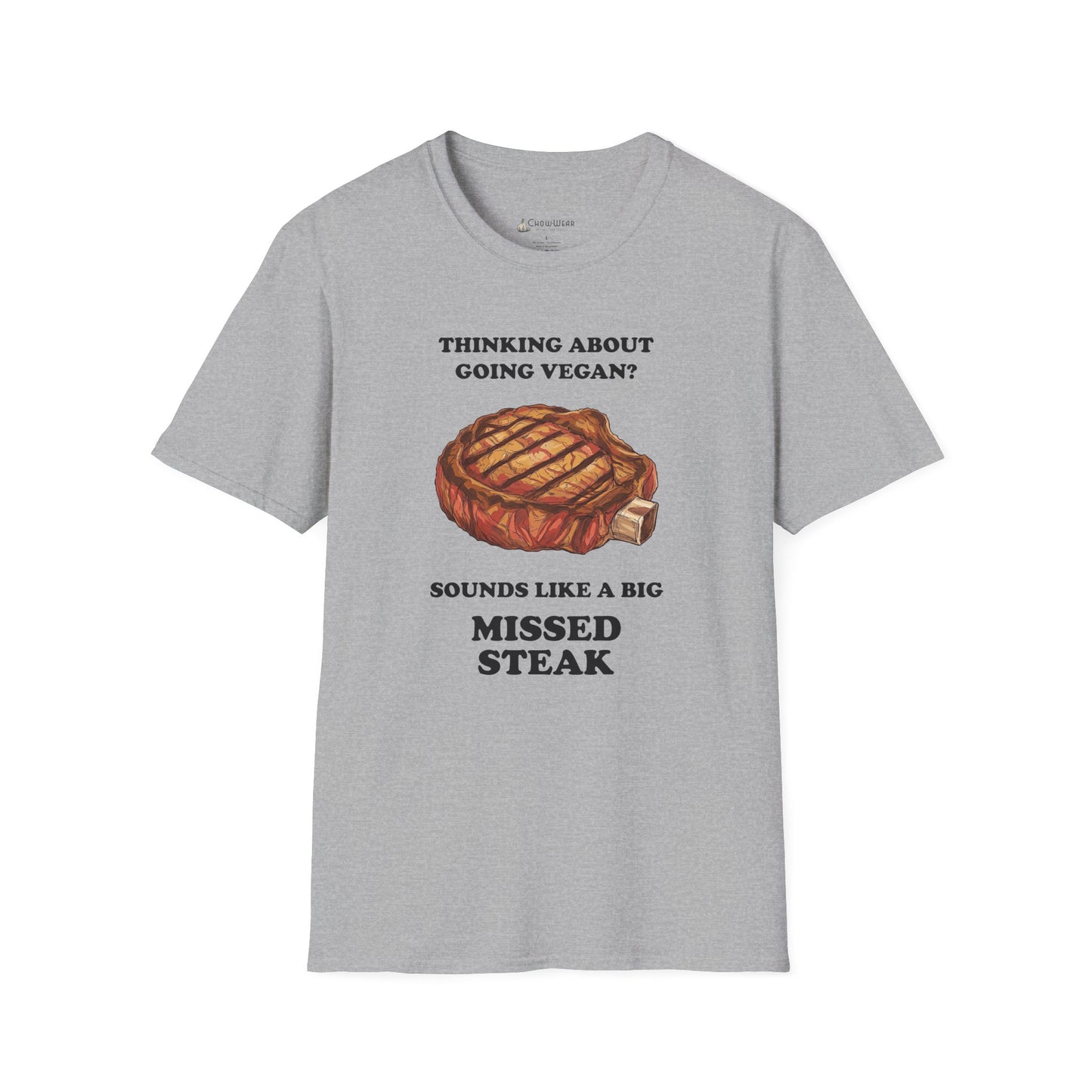 Funny 'Thinking About Going Vegan? Sounds Like a Big Missed Steak' T-Shirt