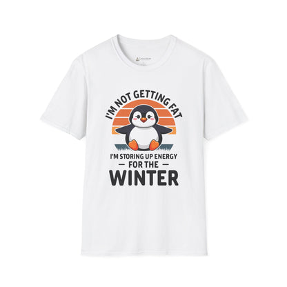 Penguin Winter T-Shirt - "I'm Not Getting Fat, I'm Storing Up Energy for the Winter" Diet Tee