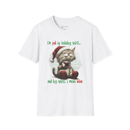 Holiday Cat T-Shirt — "I'm Full of Holiday Spirit... and by Spirit I Mean Wine" Christmas Tee