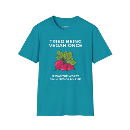 Funny Vegan T-Shirt "Tried Being Vegan Once — It Was the Worst 5 Minutes of My Life"