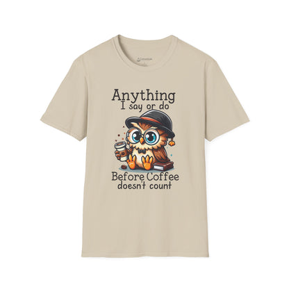 Coffee Owl T-Shirt — "Anything I say or do before coffee doesn’t count" Cute Funny Morning Tee
