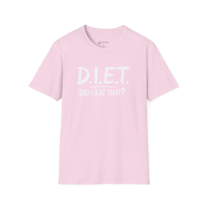 T-Shirt — D.I.E.T. "Did I Eat That?" Funny Foodie Diet Tee