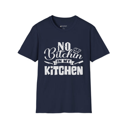 No Bitchin' in My Kitchen T-Shirt — Funny Chef/Cook Tee