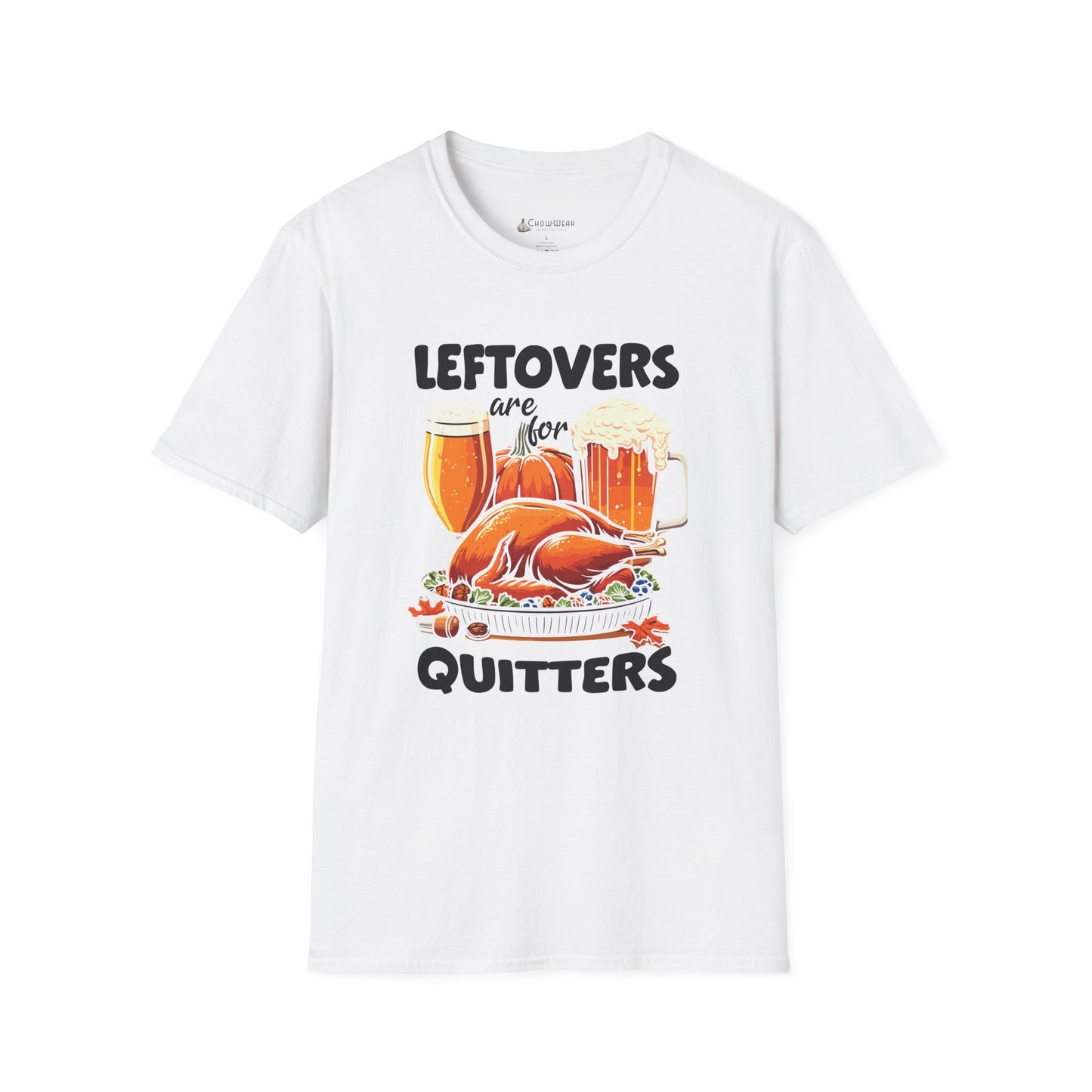 "Leftovers are for Quitters" Funny Thanksgiving Christmas Turkey Holiday T-shirt