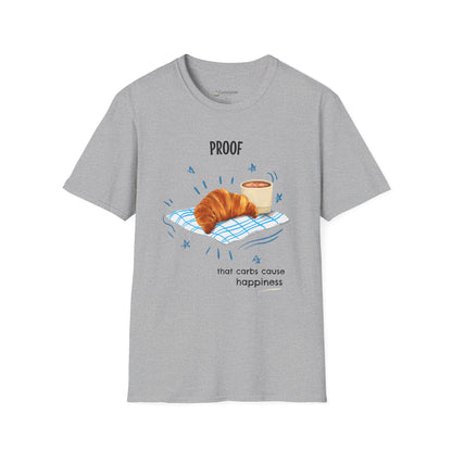 "Proof That Carbs Cause Happiness" Croissant Bread Baking T-Shirt
