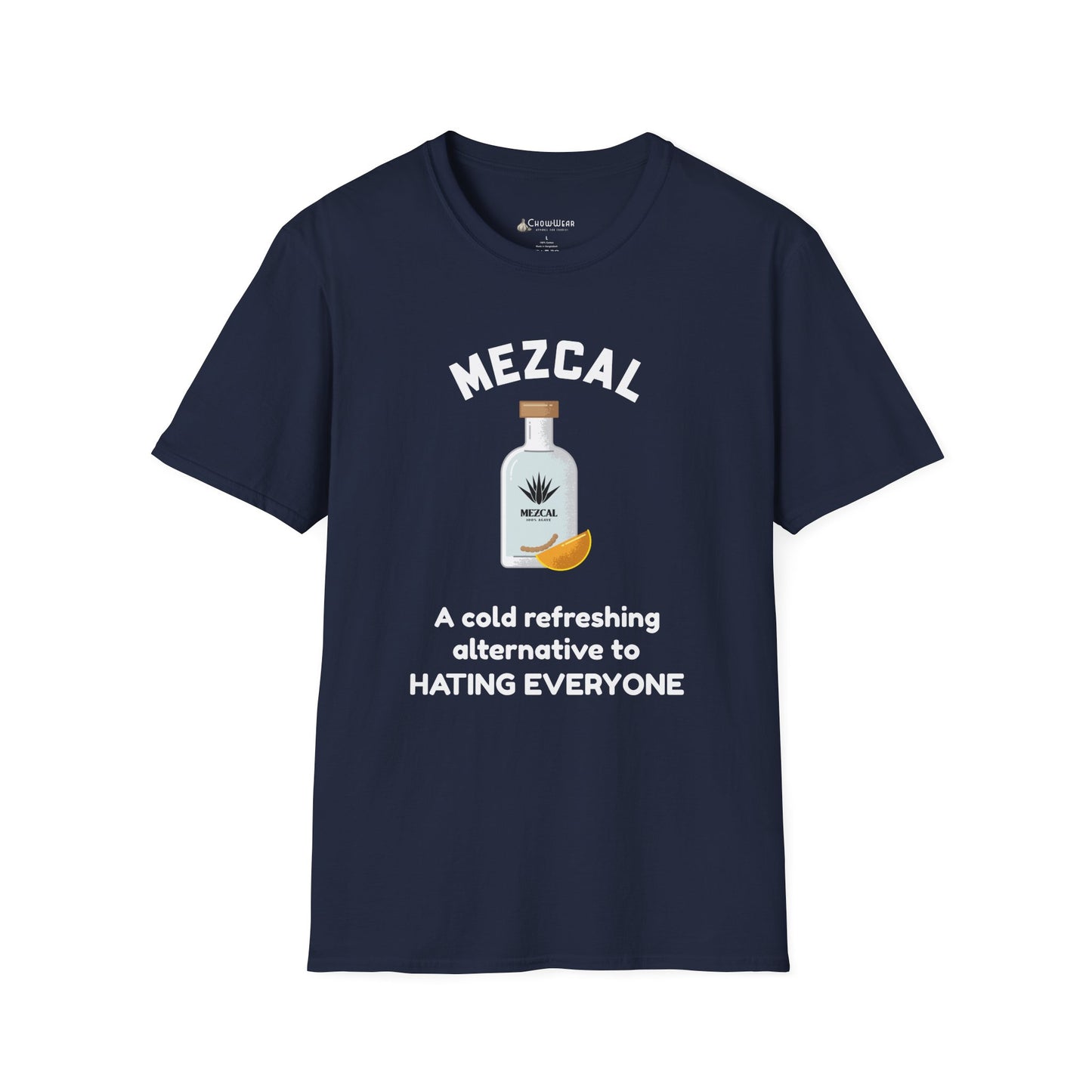 Mezcal T-Shirt — "A cold refreshing alternative to HATING EVERYONE" Funny Tee