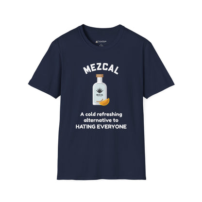 Mezcal T-Shirt — "A cold refreshing alternative to HATING EVERYONE" Funny Tee