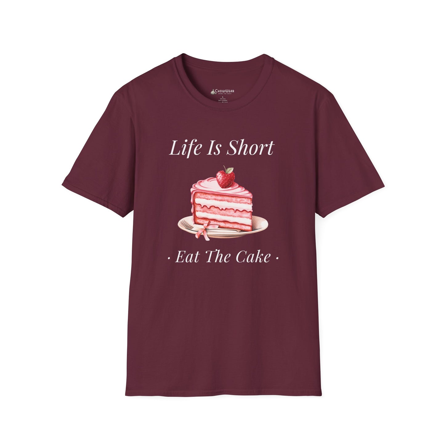 Life Is Short Eat The Cake T-Shirt — Dessert Lover Diet Tee