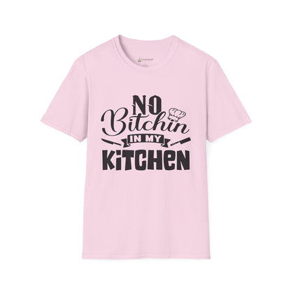 No Bitchin' in My Kitchen T-Shirt — Funny Chef/Cook Tee