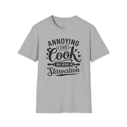 Cook Humor T-Shirt: "Annoying the Cook Will Result in Starvation" Funny Kitchen Tee