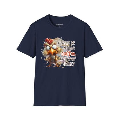 Coffee Lover T-Shirt – "If You See Me Without Coffee, Back Away Slowly" Cute Angry Chicken Tee
