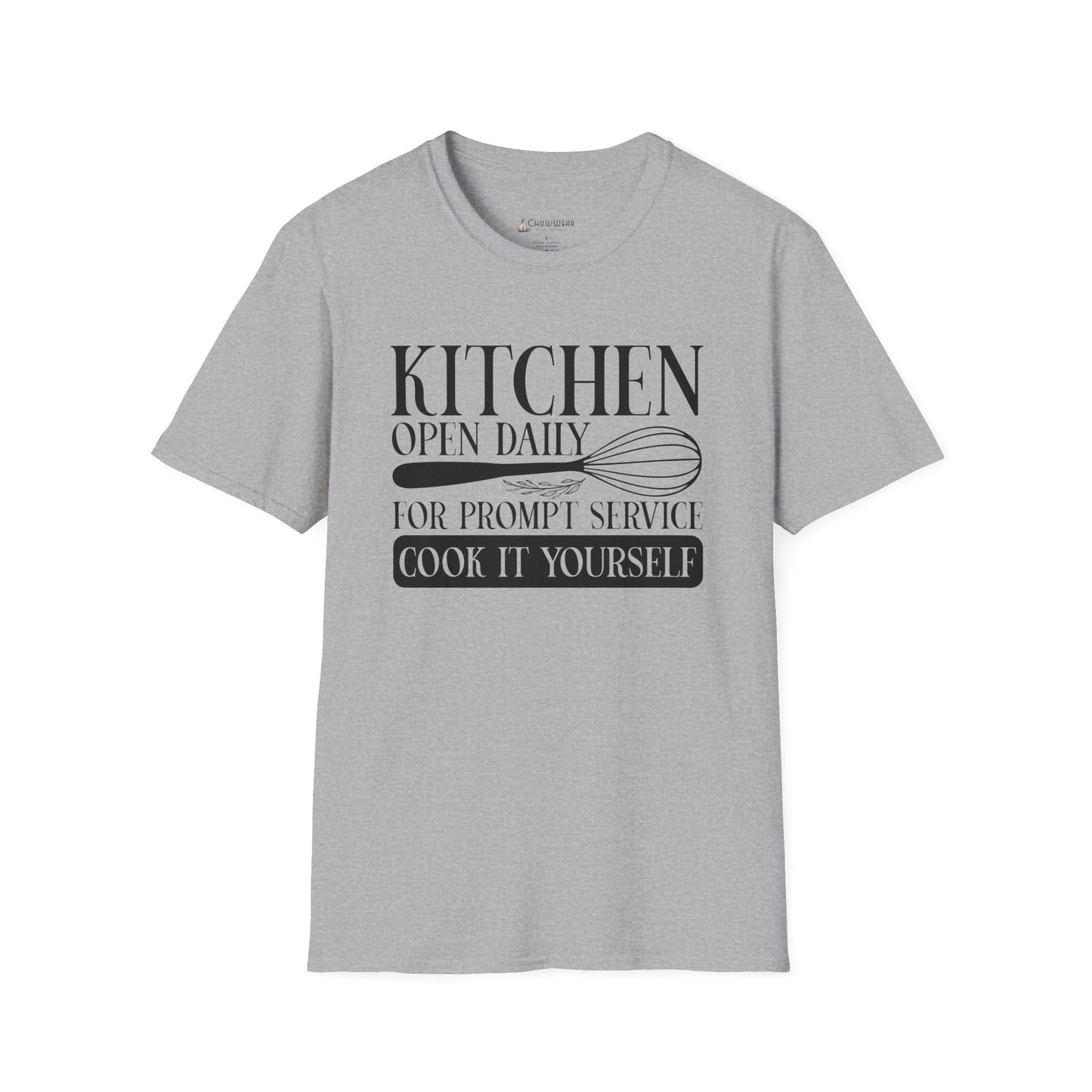 Kitchen Open Daily T-Shirt — "For Prompt Service Cook It Yourself" Funny Chef Tee
