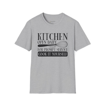Kitchen Open Daily T-Shirt — "For Prompt Service Cook It Yourself" Funny Chef Tee