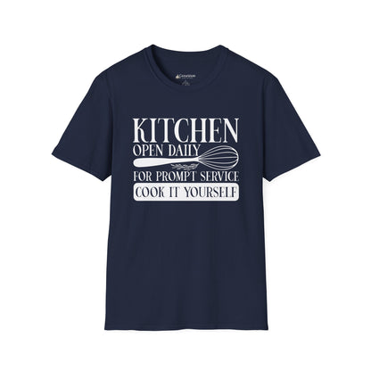 Kitchen Open Daily T-Shirt — "For Prompt Service Cook It Yourself" Funny Chef Tee