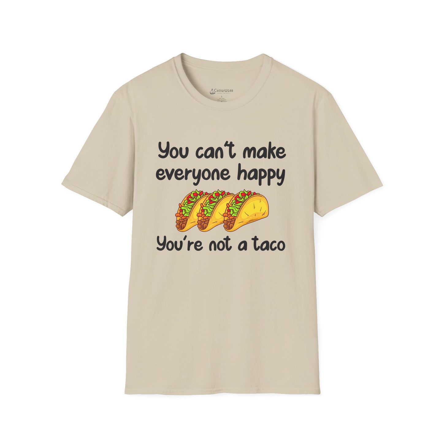 T-Shirt: "You can't make everyone happy, you're not a taco" Funny Taco Graphic Tee
