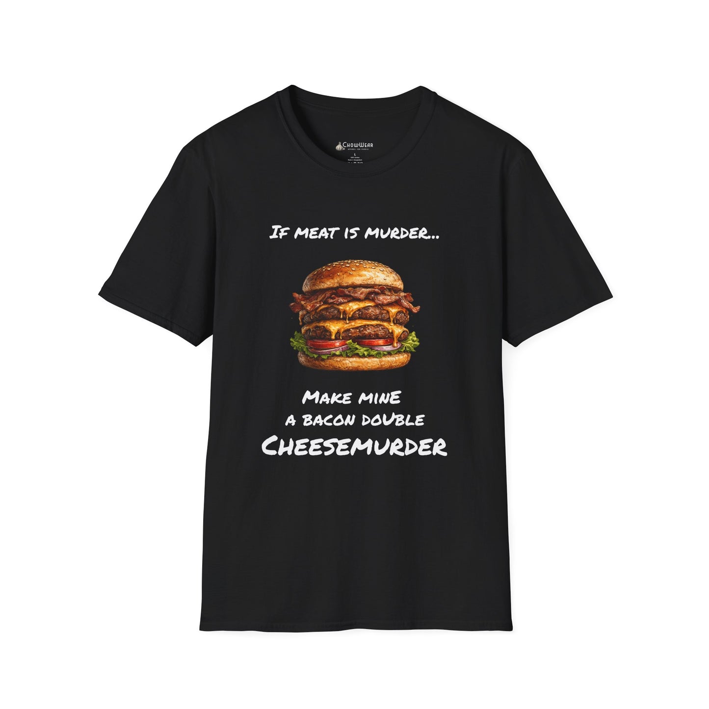 Funny Burger T-Shirt — “If Meat Is Murder… Make Mine A Bacon Double Cheesemurder”