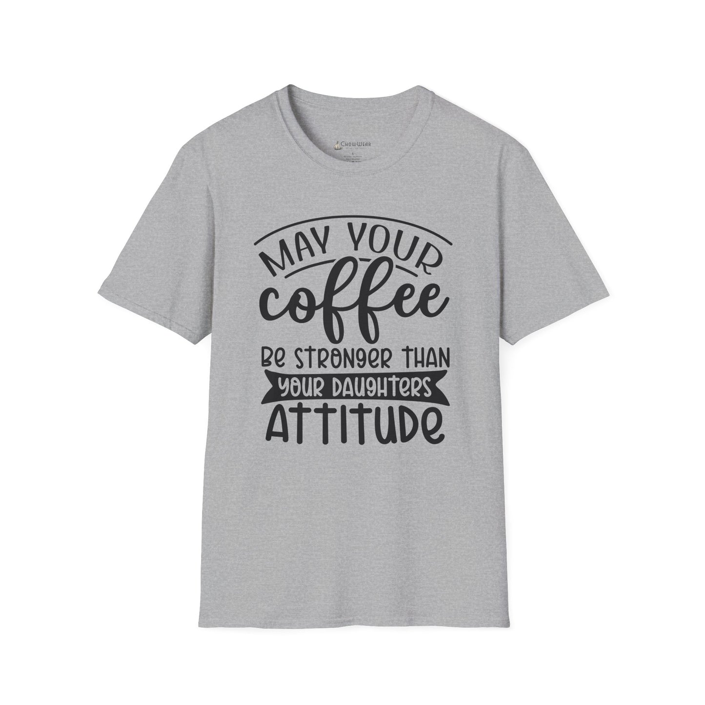 Coffee T-Shirt — "May Your Coffee Be Stronger Than Your Daughter’s Attitude" Funny Mom Tee