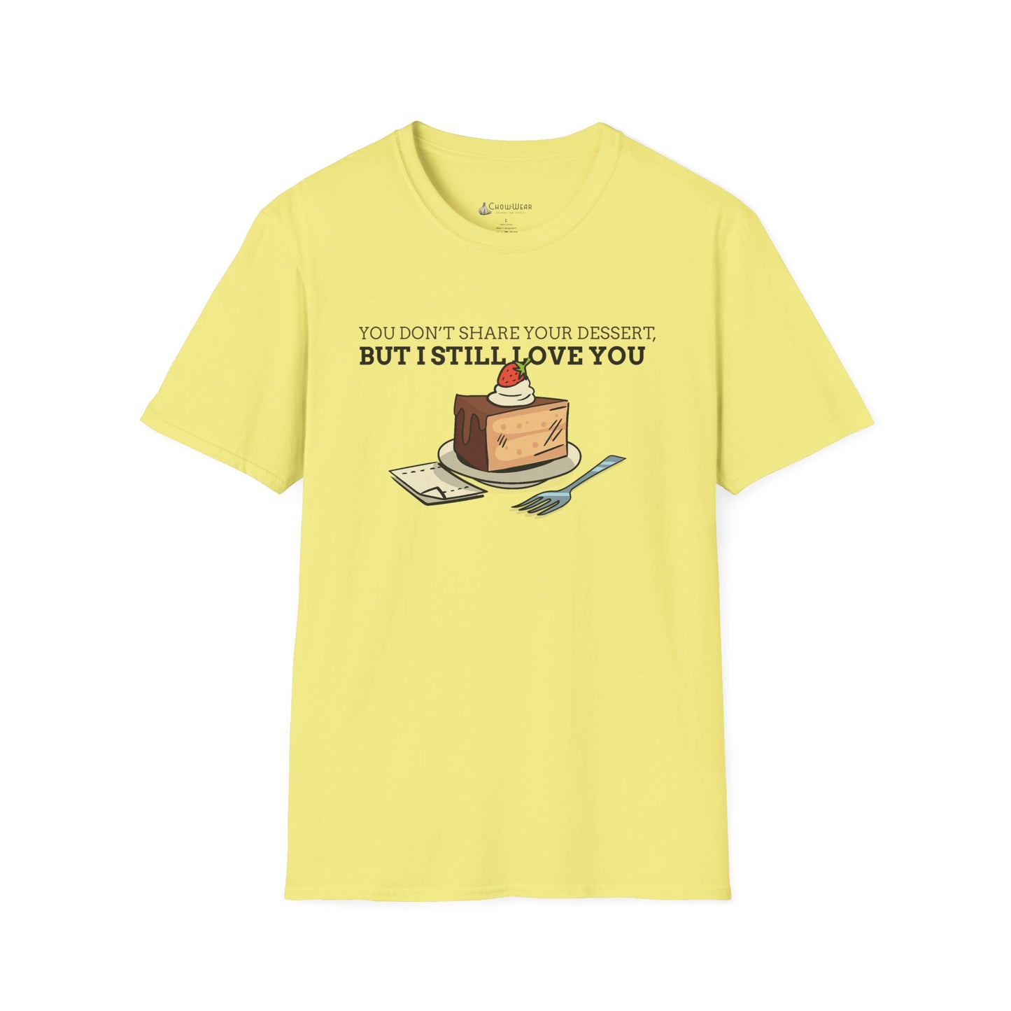 You Don’t Share Your Dessert But I Still Love You T-Shirt — Cute Cheesecake Graphic Tee for Foodie Couples