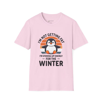 Penguin Winter T-Shirt - "I'm Not Getting Fat, I'm Storing Up Energy for the Winter" Diet Tee