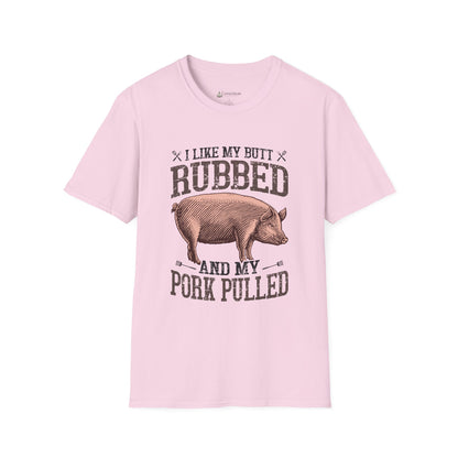 BBQ Humor T-Shirt — "I Like My Butt Rubbed and My Pork Pulled" Pig BBQ Tee