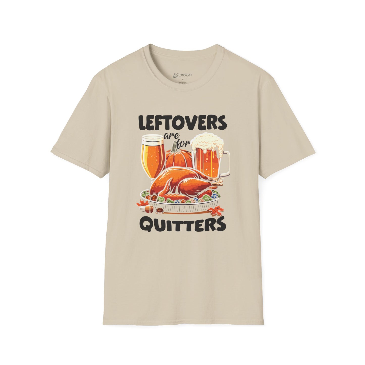 "Leftovers are for Quitters" Funny Thanksgiving Christmas Turkey Holiday T-shirt